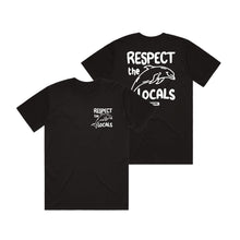 Load image into Gallery viewer, Respect the Locals - Black
