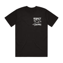 Load image into Gallery viewer, Respect the Locals - Black
